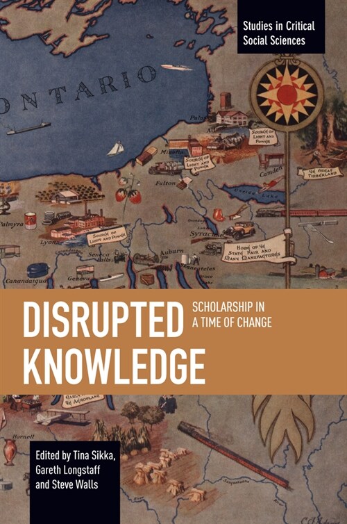 Disrupted Knowledge: Scholarship in a Time of Change (Paperback)
