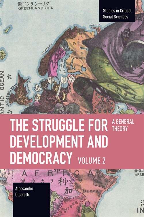 The Struggle for Development and Democracy Volume 2: A General Theory (Paperback)