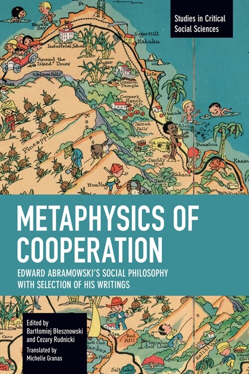 Metaphysics of Cooperation: Edward Abramowskis Social Philosophy. with a Selection of His Writings (Paperback)