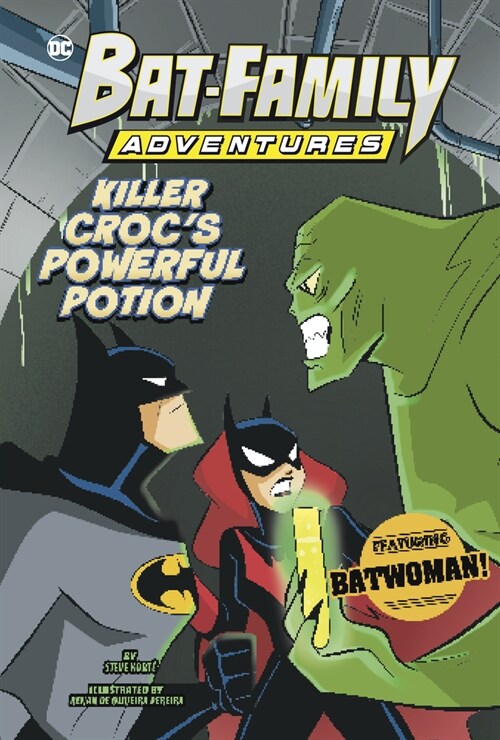 Killer Crocs Powerful Potion: Featuring Batwoman! (Hardcover)