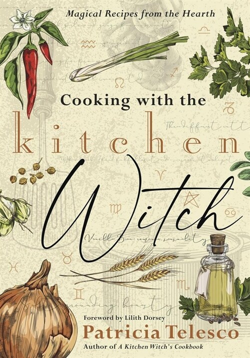 Cooking with the Kitchen Witch: Magical Recipes from the Hearth (Paperback)