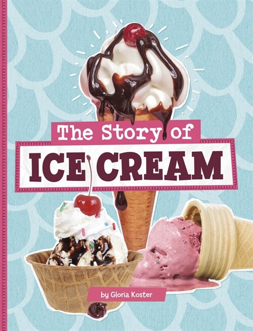 The Story of Ice Cream (Paperback)