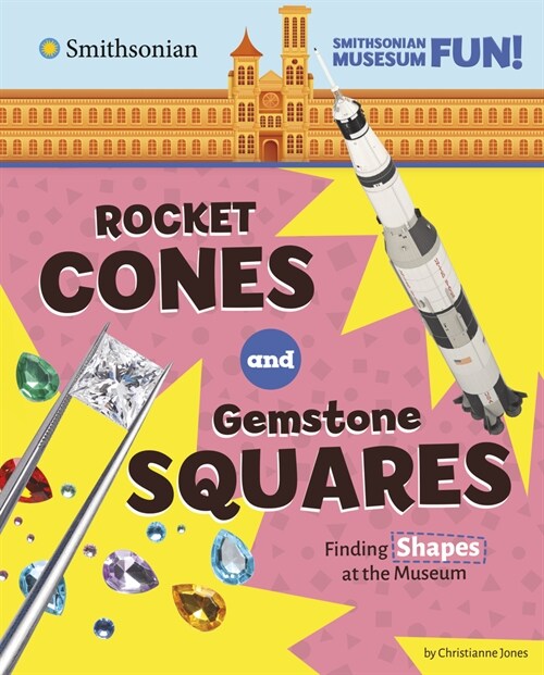 Rocket Cones and Gemstone Squares: Seeing Shapes at the Museum (Paperback)