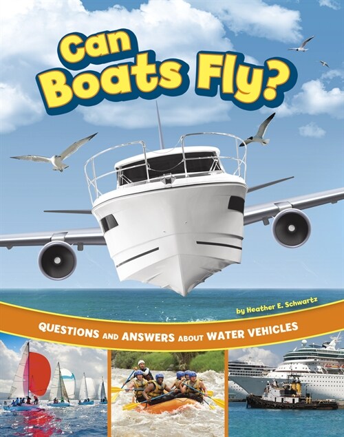 Can Boats Fly?: Questions and Answers about Water Vehicles (Paperback)
