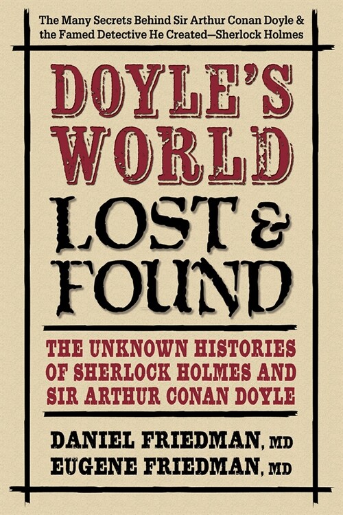 Doyles World--Lost & Found: The Unknown Histories of Sherlock Holmes and Sir Arthur Conan Doyle (Paperback)