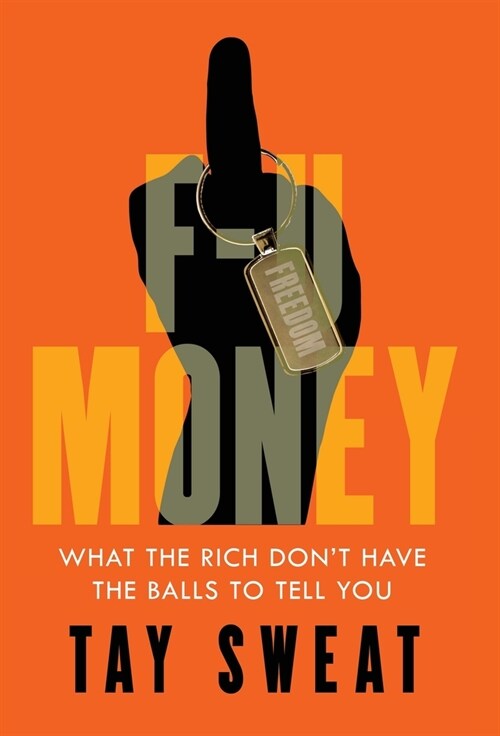 F-U Money: What the Rich Dont Have the Balls to Tell You (Hardcover)