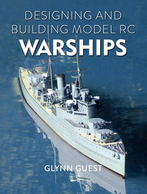 Designing and Building Model Rc Warships (Paperback)