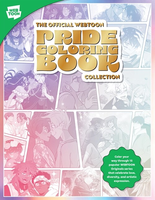 The Official Webtoon Pride Coloring Book Collection: Color Your Way Through 15 Popular Webtoon Originals Series That Celebrate Love, Diversity, and Ar (Paperback)