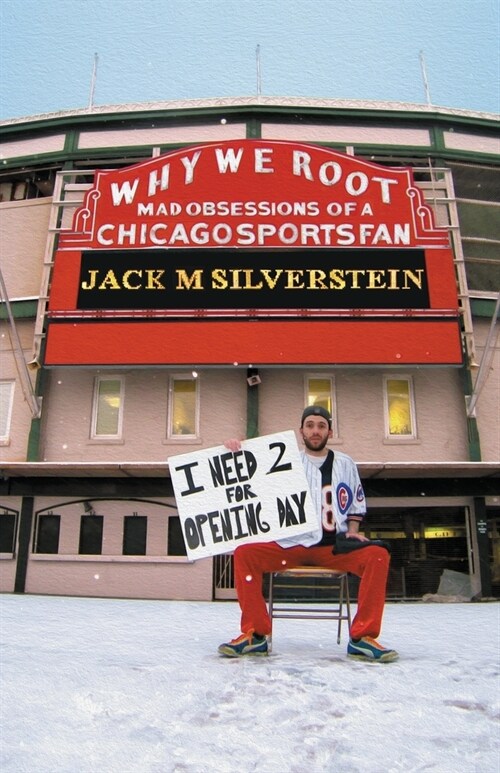 Why We Root (Vol. 1): Mad Obsessions of a Chicago Sports Fan (Paperback)