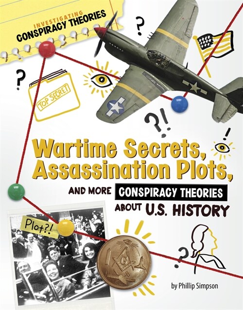 Wartime Secrets, Assassination Plots, and More Conspiracy Theories about U.S. History (Paperback)