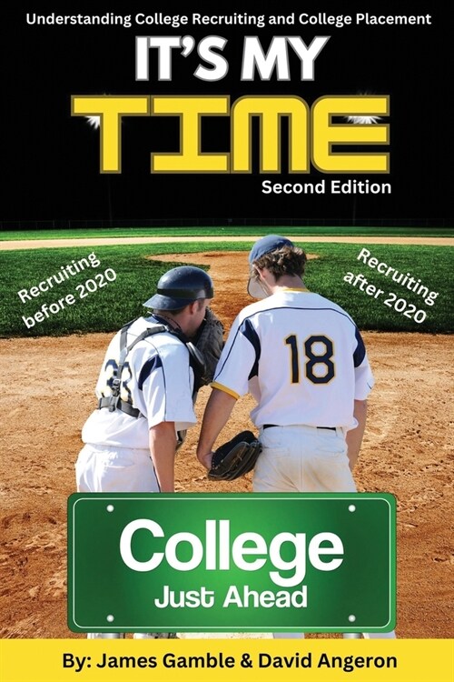 Its My Time: Understanding College Recruiting and College Placement (Paperback)