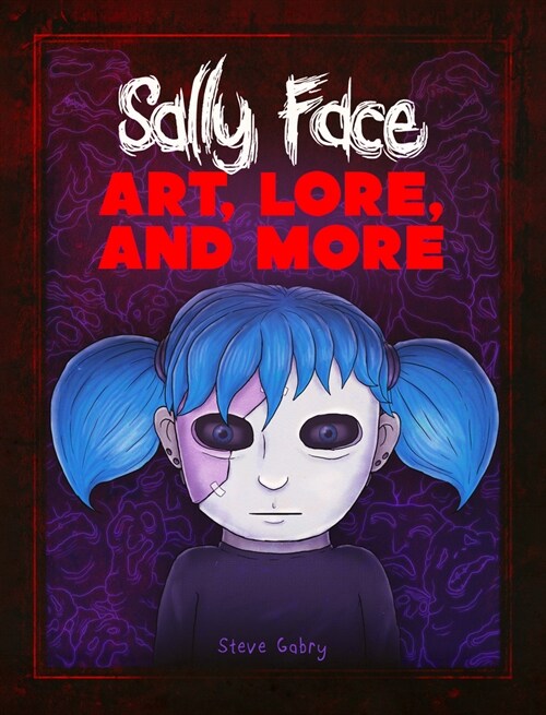 Sally Face: Art, Lore, and More (Hardcover)