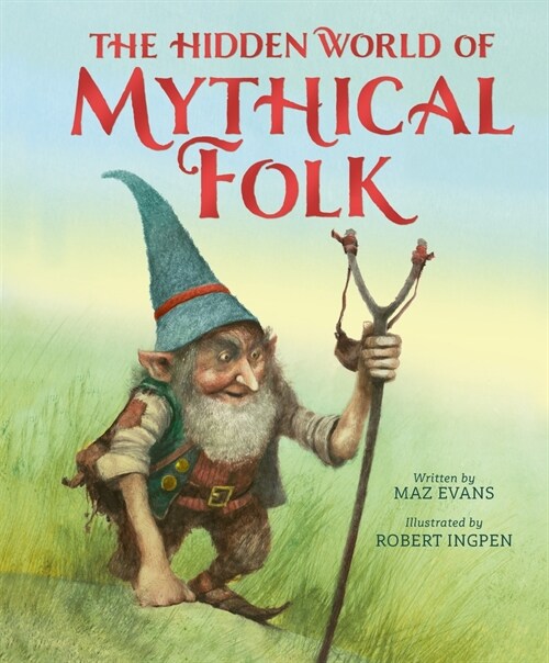 The Hidden World of Mythical Folk (Hardcover)