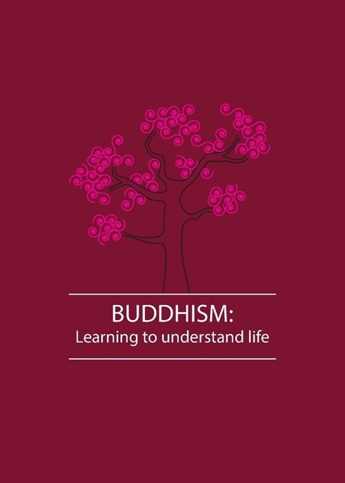 Buddhism: Learning to understand life (Paperback)