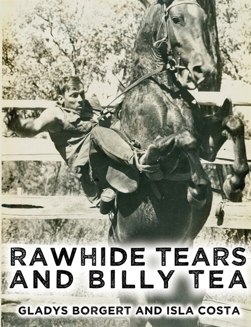 Rawhide Tears and Billy Tea (Paperback)