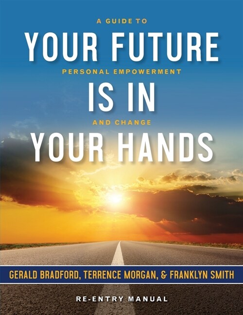 Your Future Is in Your Hands: A Personal Guide to Empowerment and Change (Paperback)