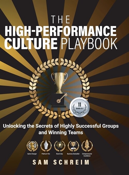The High-Performance Culture Playbook: Unlocking The Secrets Of Highly Successful Groups And Winning Teams (Hardcover)