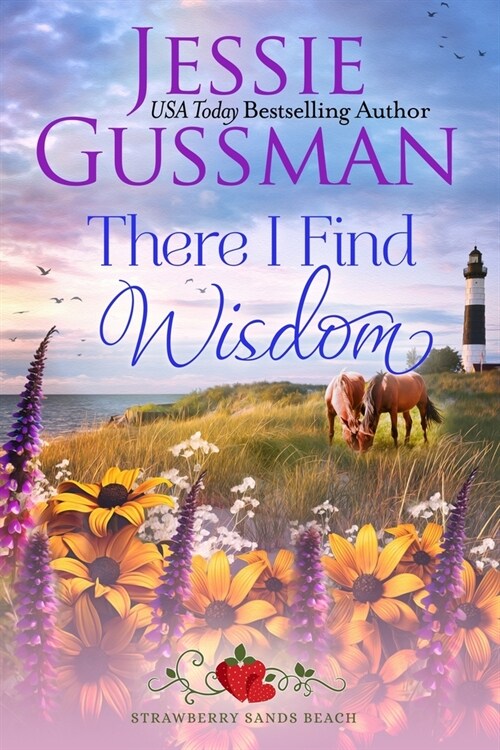 There I Find Wisdom (Strawberry Sands Beach Romance Book 9) (Strawberry Sands Beach Sweet Romance) (Paperback)