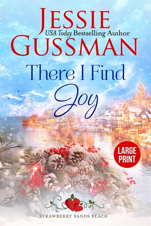There I Find Joy (Strawberry Sands Beach Romance Book 4) (Strawberry Sands Beach Sweet Romance) Large Print Edition (Paperback)