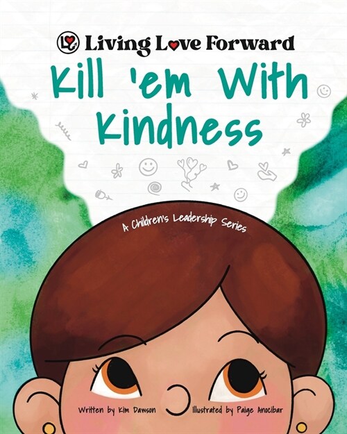 Kill em With Kindness: A Childrens Leadership Series (Paperback)
