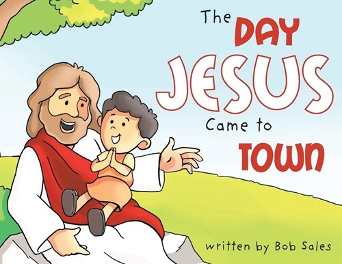 The Day Jesus Came to Town (Paperback)