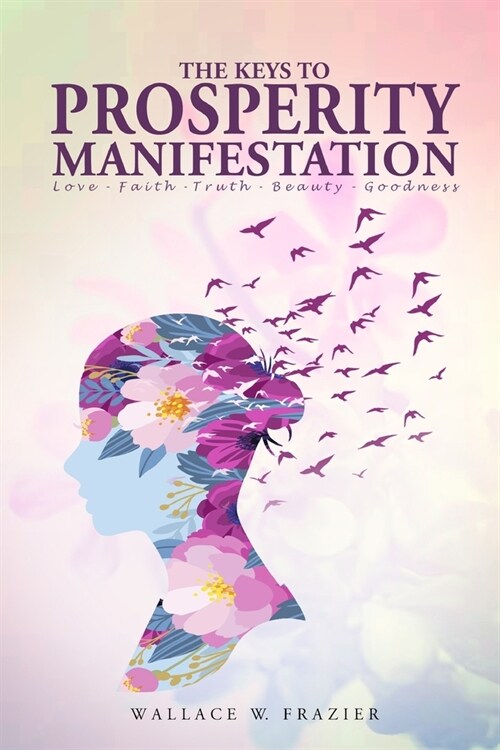 The Keys To Prosperity Manifestation (Paperback)
