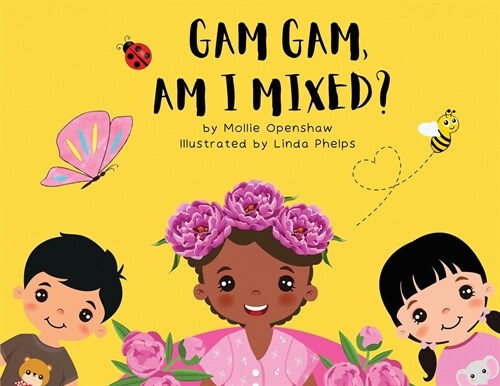 Gam Gam, Am I Mixed?: Promoting K.I.D; Kindness, Inclusion, and Diversity (Paperback)