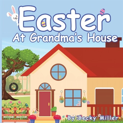 Easter at Grandmas House (Paperback)