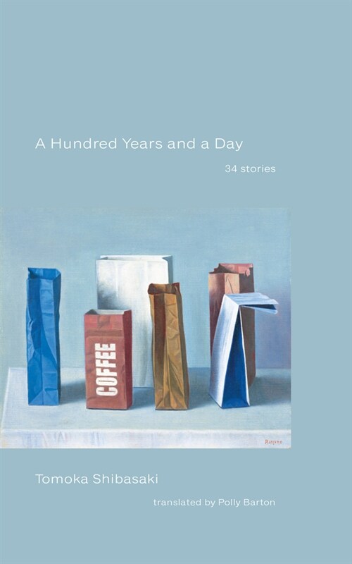 A Hundred Years and a Day: 34 Stories (Paperback)