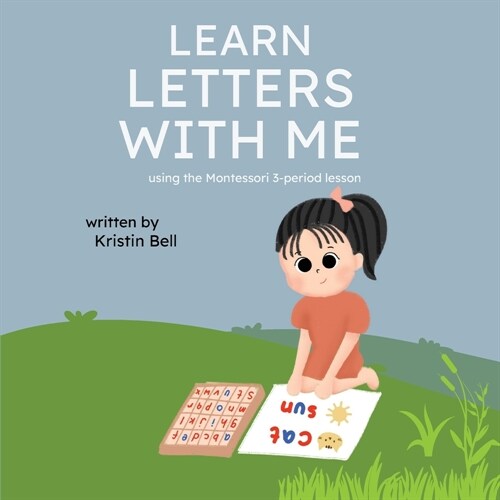 Learn Letters With Me Using the Montessori 3 - Period Lesson (Paperback)