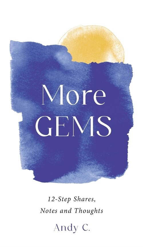 More GEMS: 12-step shares, notes and thoughts (Hardcover, 2)