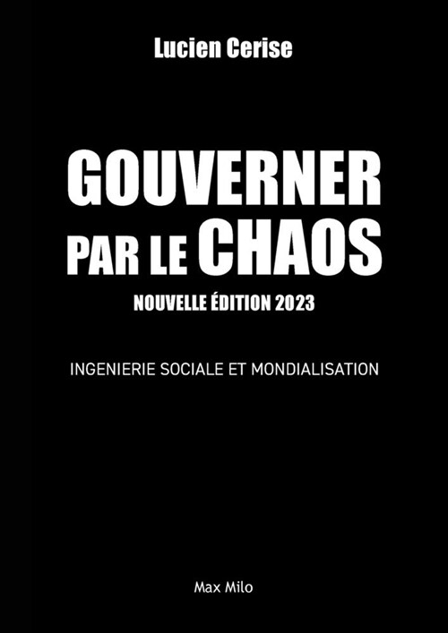 Gouverner par le chaos: Ing?ierie sociale et mondialisation (Paperback, Max Milo Editio)