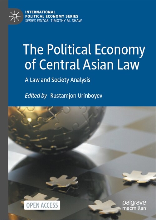 The Political Economy of Central Asian Law: A Law and Society Analysis (Hardcover, 2024)