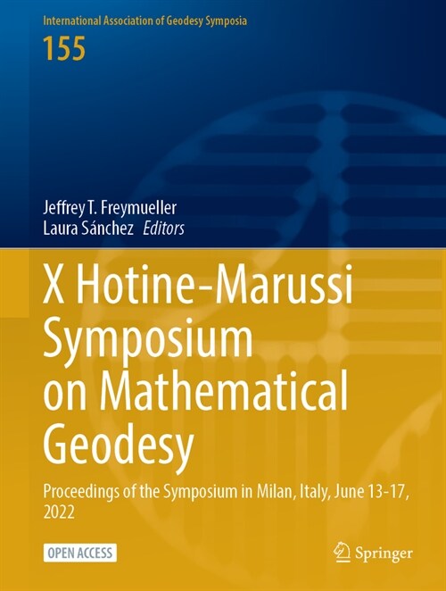 X Hotine-Marussi Symposium on Mathematical Geodesy: Proceedings of the Symposium in Milan, Italy, June 13-17, 2022 (Paperback, 2024)