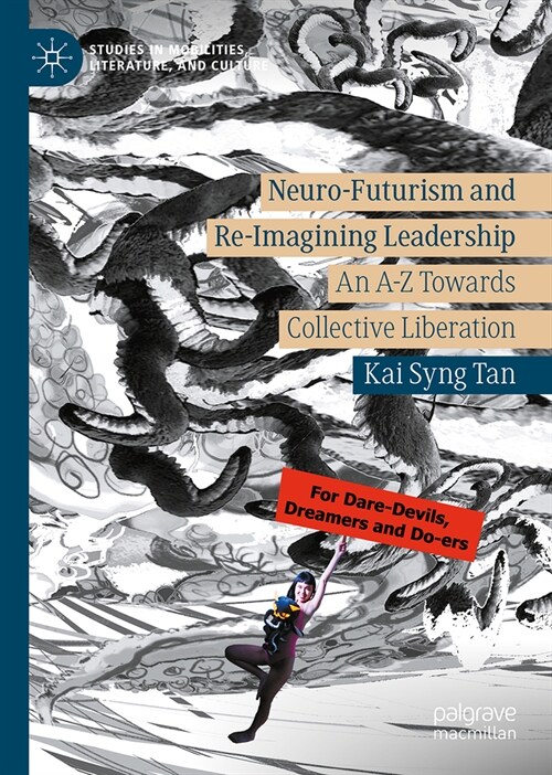 Neuro-Futurism and Re-Imagining Leadership: An A-Z Towards Collective Liberation (Hardcover, 2024)