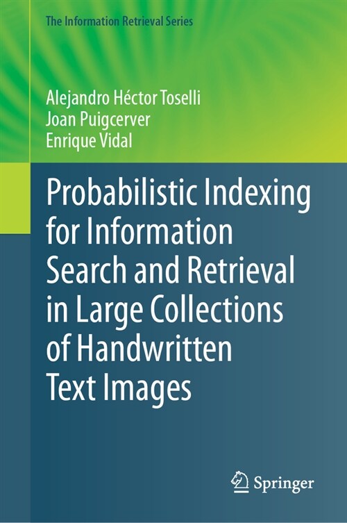 Probabilistic Indexing for Information Search and Retrieval in Large Collections of Handwritten Text Images (Hardcover, 2024)
