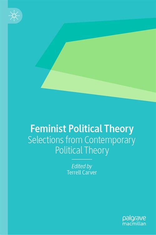 Feminist Political Theory: Selections from Contemporary Political Theory (Hardcover, 2024)
