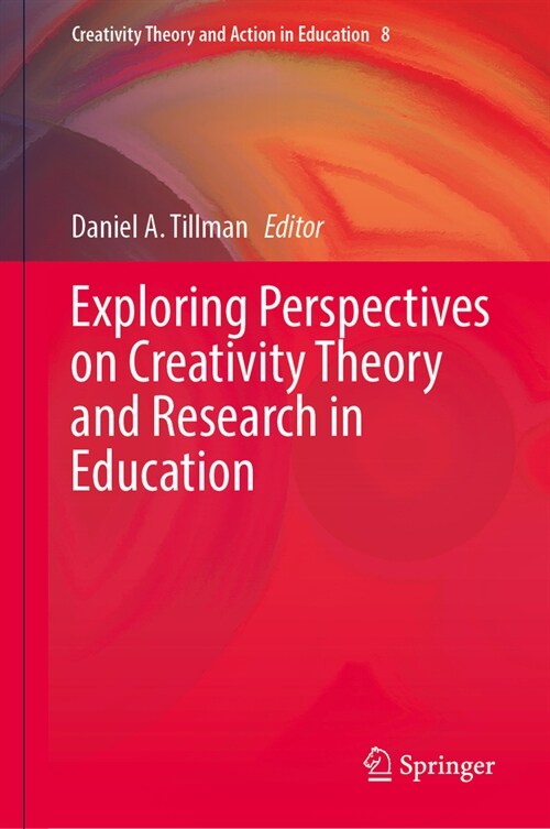 Exploring Perspectives on Creativity Theory and Research in Education (Hardcover, 2024)
