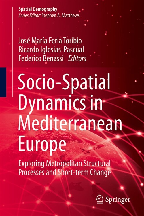 Socio-Spatial Dynamics in Mediterranean Europe: Exploring Metropolitan Structural Processes and Short-Term Change (Hardcover, 2024)