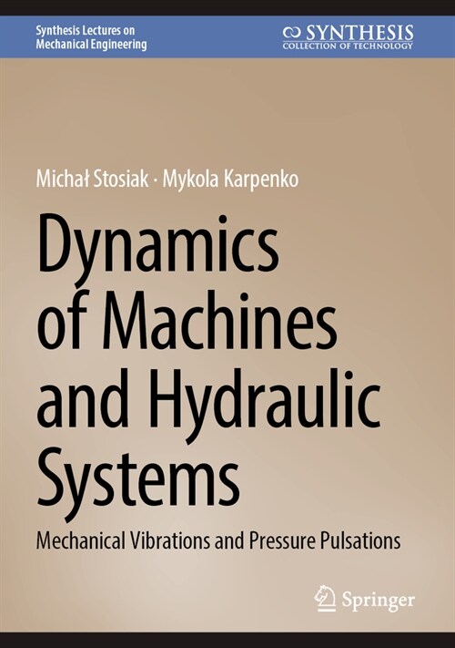 Dynamics of Machines and Hydraulic Systems: Mechanical Vibrations and Pressure Pulsations (Hardcover, 2024)