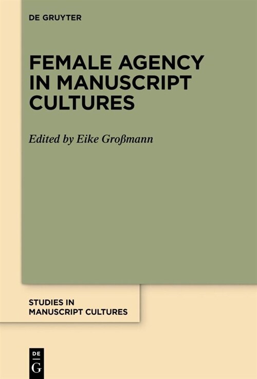 Female Agency in Manuscript Cultures (Hardcover)