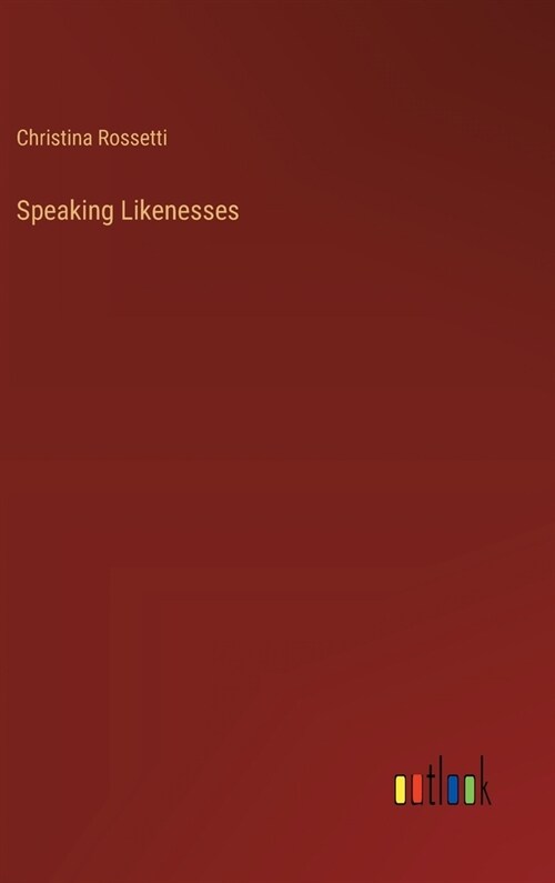 Speaking Likenesses (Hardcover)