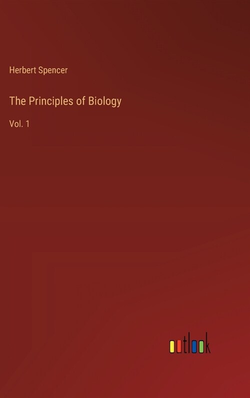 The Principles of Biology: Vol. 1 (Hardcover)