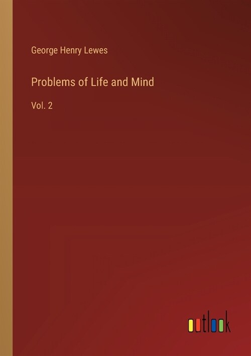 Problems of Life and Mind: Vol. 2 (Paperback)