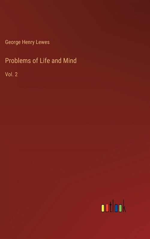 Problems of Life and Mind: Vol. 2 (Hardcover)