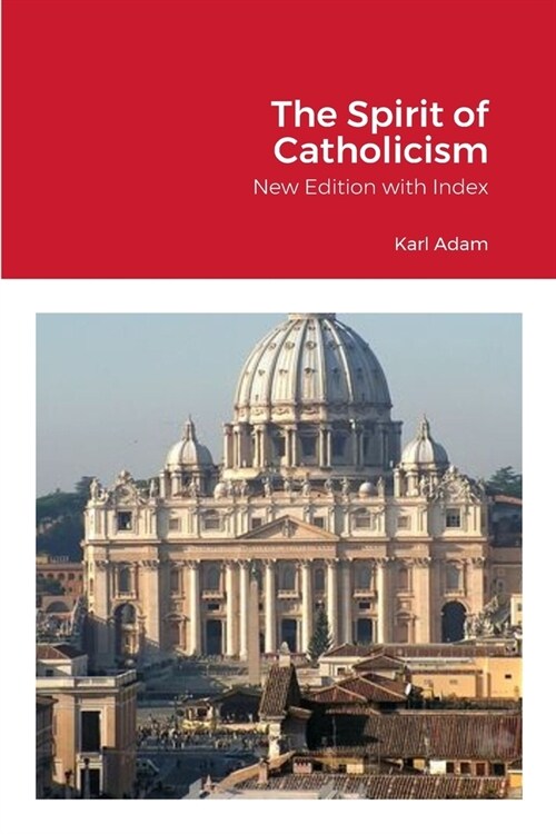 The Spirit of Catholicism (Paperback)