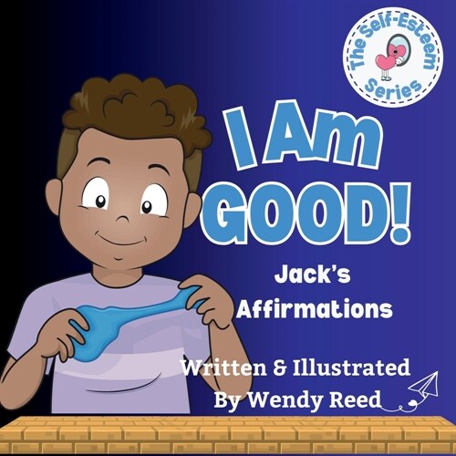 I Am Good! Jacks Affirmations: Book 12 (Paperback)