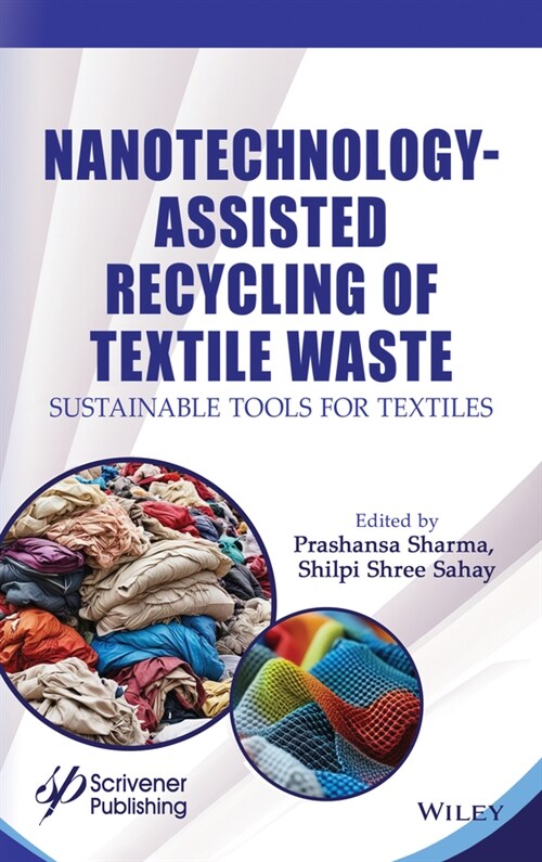 Nanotechnology Assisted Recycling of Textile Waste: Sustainable Tool to Future Textiles (Hardcover)