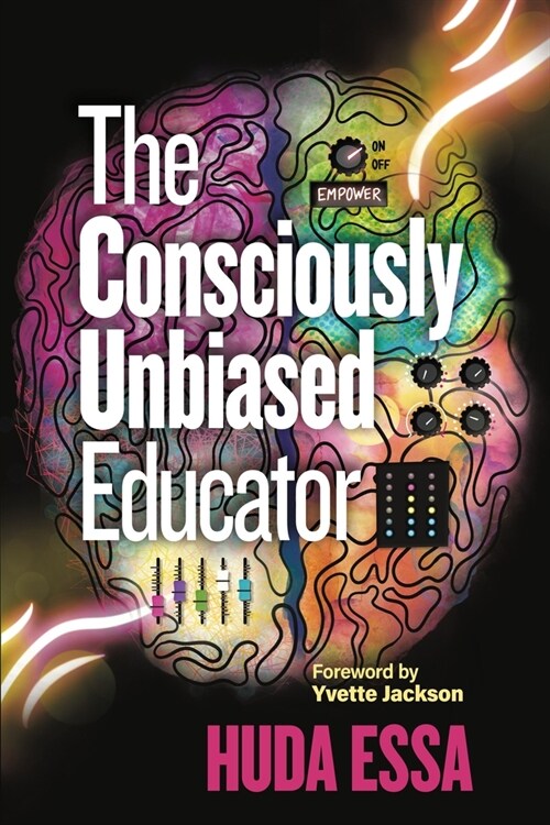 The Consciously Unbiased Educator (Paperback)