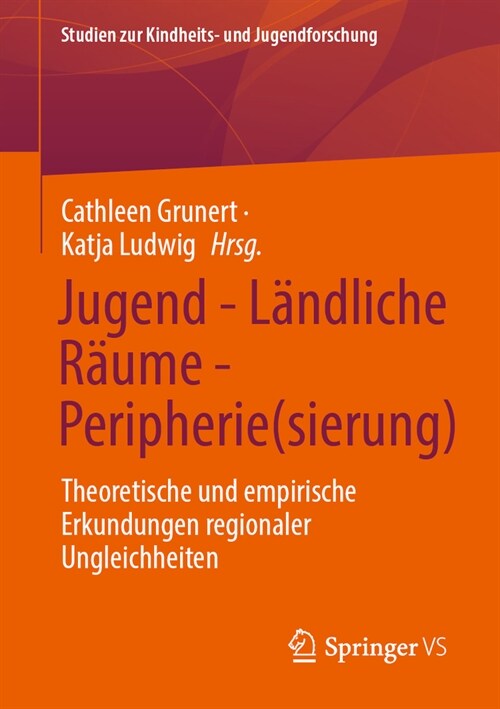 Jugend - L?dliche R?me - Peripherie(sierung): Theoretische Und Empirische Erkundungen Regionaler Ungleichheiten (Paperback, 1. Aufl. 2024)